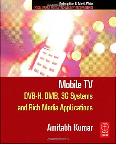 Mobile Tv Dvb H Dmb 3g Systems And Rich Media Applications Kumar Amitabh Merrill Weiss S Amazon Com Books