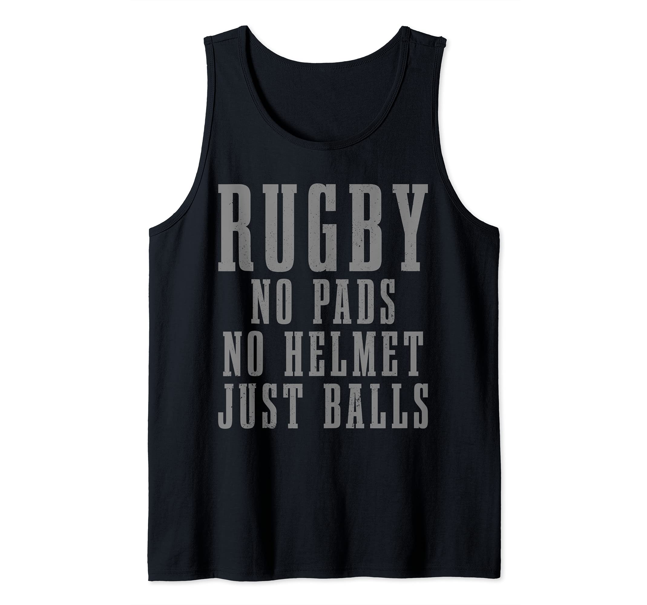 Rugby No Pads No Helmets Just Balls Funny Rugby Player Fan Tank Top