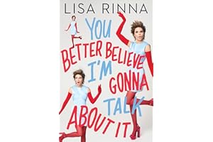 You Better Believe I'm Gonna Talk About It: A Bold and Funny Story of Reality TV Fame, Loss, and Reinvention