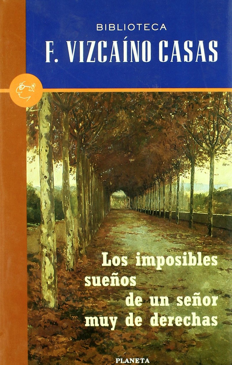 Portada de Los imposibles sueños de un señor muy de derechas (Biblioteca F. Vizcaíno Casas)