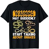 Snake Lover Warning May Suddenly Start Talking About Snakes T-Shirt