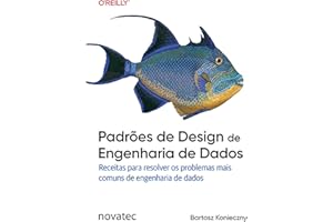 Padrões de Design de Engenharia de Dados: Receitas para resolver os problemas mais comuns de engenharia de dados (Portuguese 