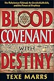 Blood Covenant With Destiny: The Babylonian Talmud, the Jewish Kabbalah, and the Power of Prophecy