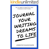 Journal Your Writing Dreams to Life: The 10-Minute Practice That Changes Everything