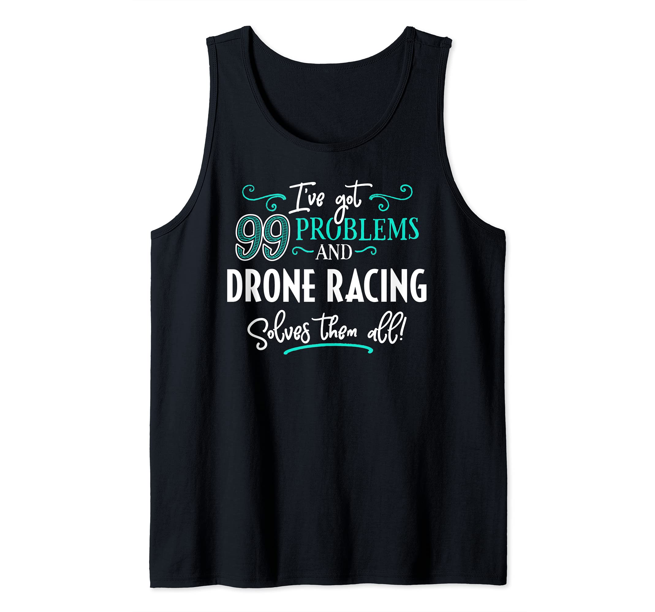 Drone Racing Design Gift - Drone Racing Solves Them All! Tank Top