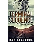 Terminal Sequence: The Gamma Sequence, Book 3: A MEDICAL THRILLER