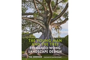 The Young Man and the Tree: Fernando Wong Landscape Design―Explore the stunning private tropical gardens created by award-win