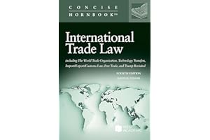 International Trade Law, including The World Trade Organization, Technology Transfers, Import/Export/Customs Law, Free Trade,