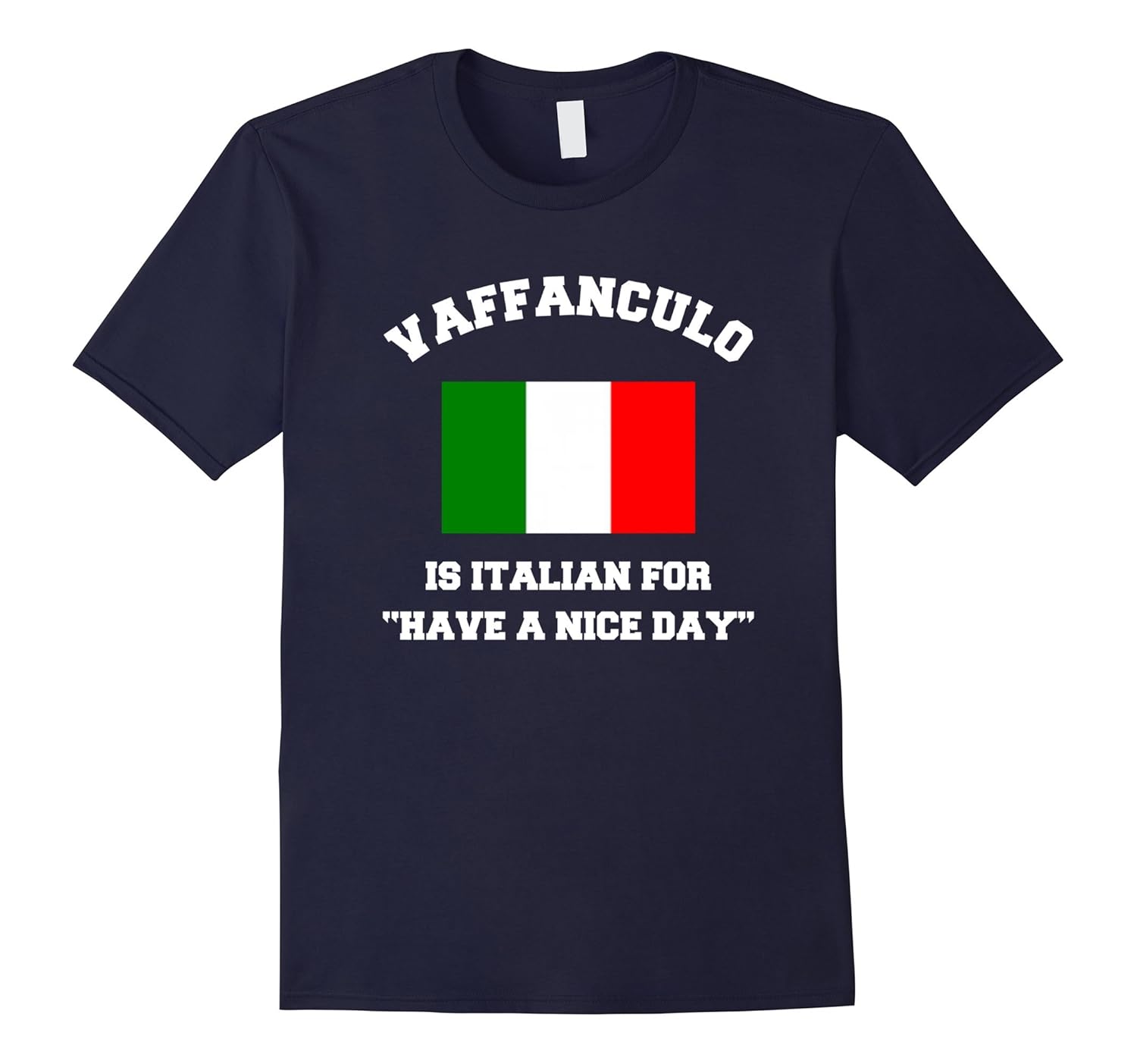 Vaffanculo Is Italian For Have A Nice Day Shirt Funny Italy