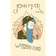 Wilderness Essays By John Muir – Hardcover, 2011 Gibbs Smith Edition (Very Good Condition)