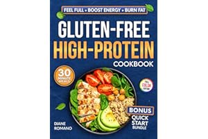 Gluten-Free High-Protein Cookbook: Big Flavor. Celiac-Friendly. Low-Stress — Easy, High-Protein Recipes to Feel Full, Boost E