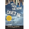And Then the Roof Caved In: How Wall Street's Greed and Stupidity Brought Capitalism to Its Knees