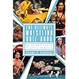 The Ultimate Wrestling Quiz Book: One Thousand Questions On The History Of Pro Wrestling