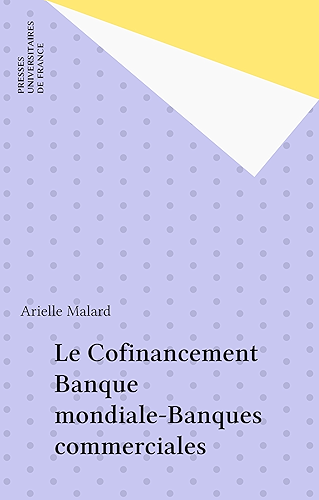Download Le Cofinancement Banque mondiale-Banques commerciales (Travaux et recherches de l'Université de droit, d'économie et de sciences sociales de Paris) PDF