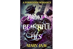 Broken, Beautiful Lies: A Forbidden Romance