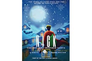 Nick: The Boy Who Inspired Santa: (The Story of Saint Nick and the Origin of Santa Claus) (Grit and Glory: The Against-All-Odds Stories of Famous Figures)