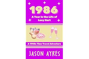 1986: A Year in the Life of Lucy Hart: A 1980s Time Travel Adventure