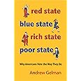 Red State, Blue State, Rich State, Poor State: Why Americans Vote the Way They Do - Expanded Edition