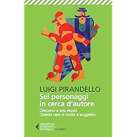 Sei personaggi in cerca d’autore: Ciascuno a modo suo. Stasera si recita a soggetto (Italian Edition) book cover Sei personaggi in cerca d’autore: Ciascuno a modo suo. Stasera si recita a soggetto (Italian Edition) book cover