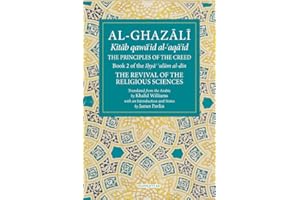 The Principles of the Creed: Book 2 of the Revival of the Religious Sciences (The Fons Vitae Al-Ghazali Series)