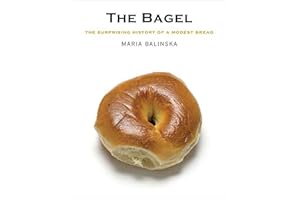 The Bagel: The Surprising History of a Modest Bread