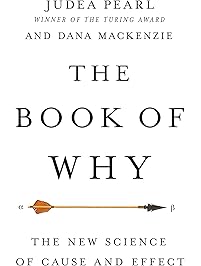 The Book of Why: The New Science of Cause and Effect