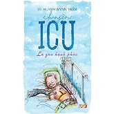 Chuyện ICU - L&aacute; gan hạnh ph&uacute;c (Vietnamese Edition)
