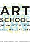 Art School: (Propositions for the 21st Century) (The MIT Press)
