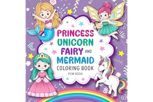 Princess, Unicorn, Fairy, and Mermaid: Cute Coloring Book For Kids Ages 4-8