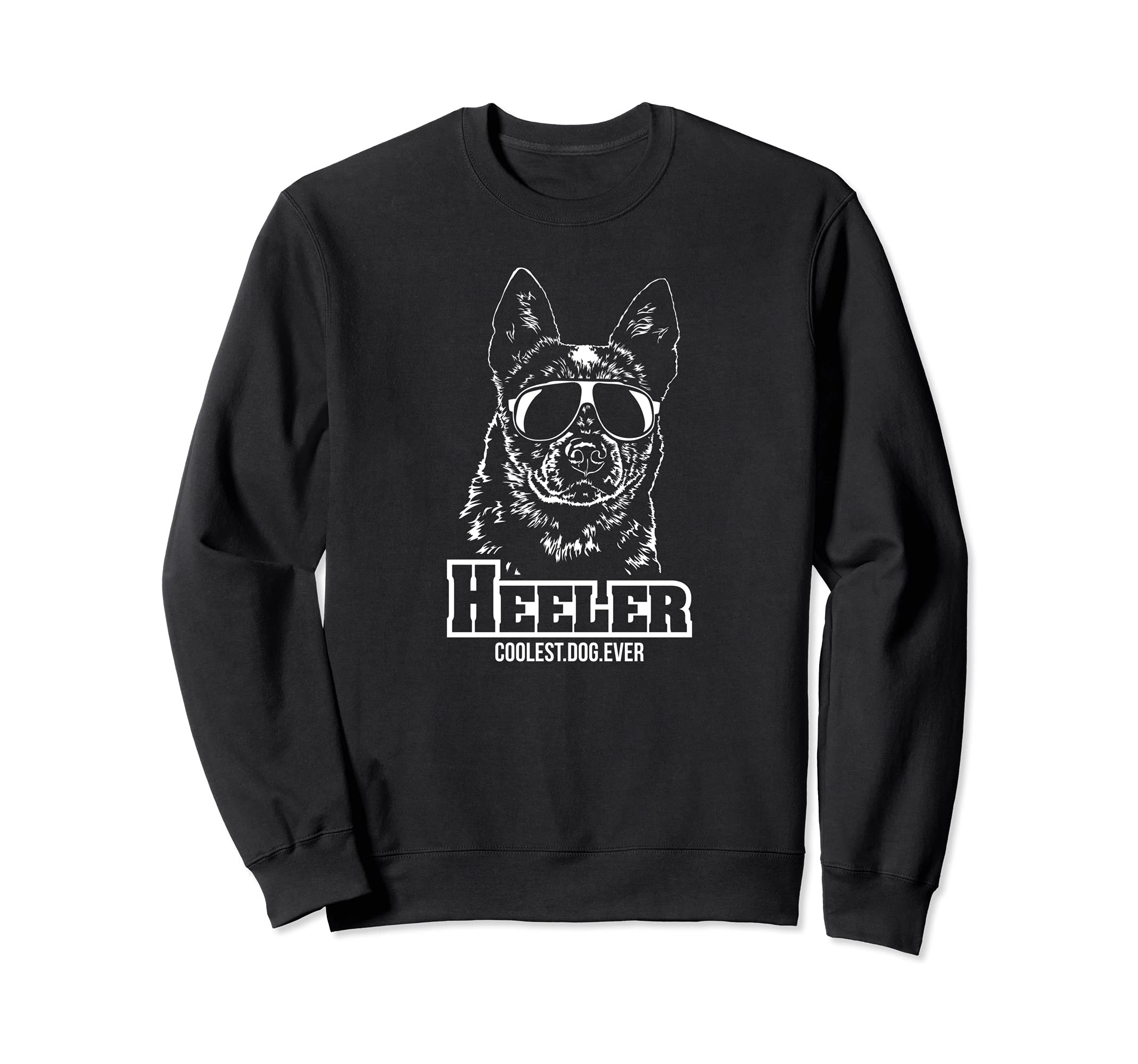 Funny Blue Heeler Cattle Dog coolest dog ever dog saying Sweatshirt