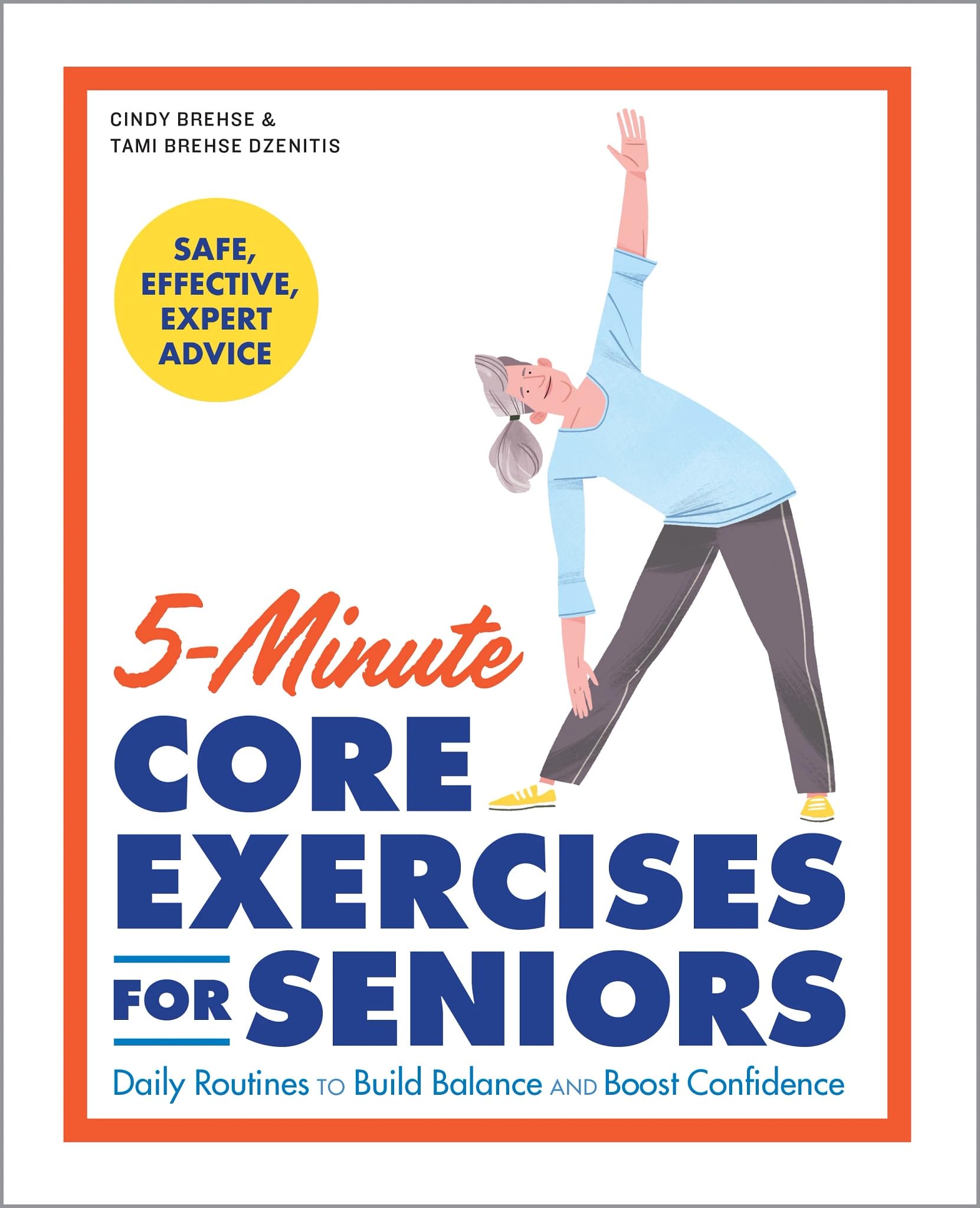 5-Minute Core Exercises for Seniors: Daily Routines to Build Balance and Boost Confidence 5-Minute Core Exercises for Seniors: Daily Routines to Build Balance and Boost Confidence Paperback Kindle Spiral-bound Cards