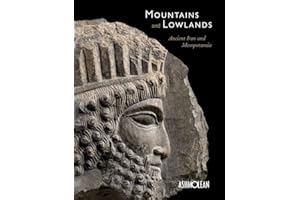 Mountains and Lowlands: Ancient Iran and Mesopotamia