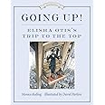Going Up!: Elisha Otis's Trip to the Top (Great Idea Series)