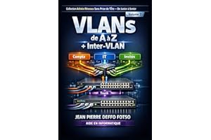 Collection Admin Réseaux Sans Prise de Tête De Junior à Senior, Volume 7 VLANs de A à Z + Inter-VLAN