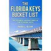 The Florida Keys Bucket List: 100 Offbeat Adventures From Key Largo To Key West