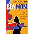 BoyMom: Reimagining Boyhood in the Age of Impossible Masculinity