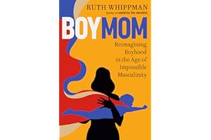 BoyMom: Reimagining Boyhood in the Age of Impossible Masculinity