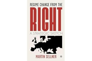 Regime Change from the Right: A Strategic Sketch