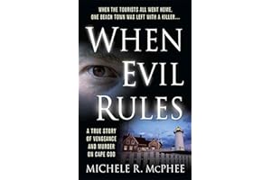 When Evil Rules: A True Story of Vengeance and Murder on Cape Cod