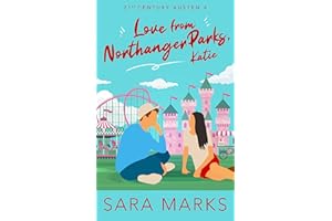 Love From Northanger Parks, Katie: A Mistaken Identity, Theme Park Loving Rom Com with a Jane Austen Twist (21st Century Aust
