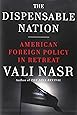 The Dispensable Nation: American Foreign Policy in Retreat