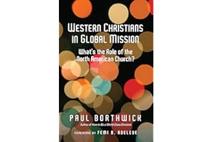 Western Christians in Global Mission: What's the Role of the North American Church?