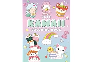 Cute Kawaii Coloring Book: More than 40 fun and easy pages with adorable animals, sweet treats, fast > food and more for kids