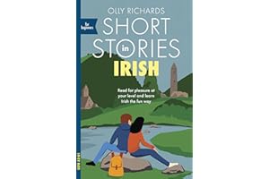 Short Stories in Irish for Beginners: Read for pleasure at your level, expand your vocabulary and learn Irish the fun way!
