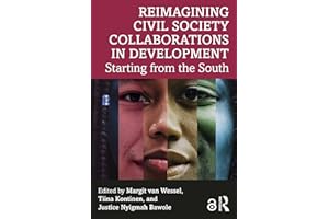 Reimagining Civil Society Collaborations in Development: Starting from the South (Routledge Explorations in Development Studi