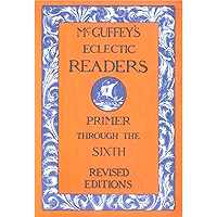 McGuffey's Eclectic Readers - Complete Set (Illustrated) book cover McGuffey's Eclectic Readers - Complete Set (Illustrated) book cover