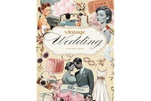 Vintage Wedding Ephemera Book & Junk Journal: Includes 500+ vintage bridal keepsakes, antique wedding items, retro mementos, nostalgic decor, tags & ... scrapbooking, junk journaling, card making
