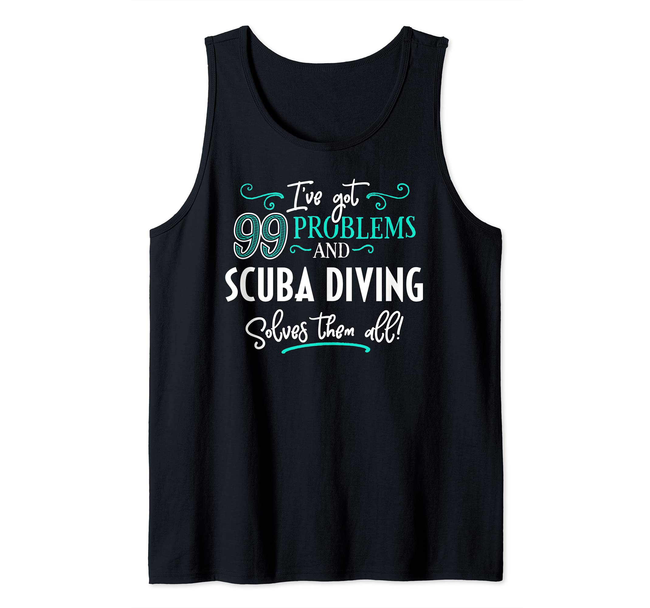 Scuba Diving Design Gift - Scuba Diving Solves Them All! Tank Top