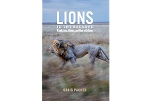 Lions in the Balance: Man-Eaters, Manes, and Men with Guns