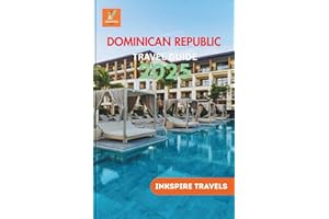 Dominican Republic Travel Guide 2025: Island Escapes, Local Eats, Hidden Towns, and Adventure Routes for Every Kind of Travel
